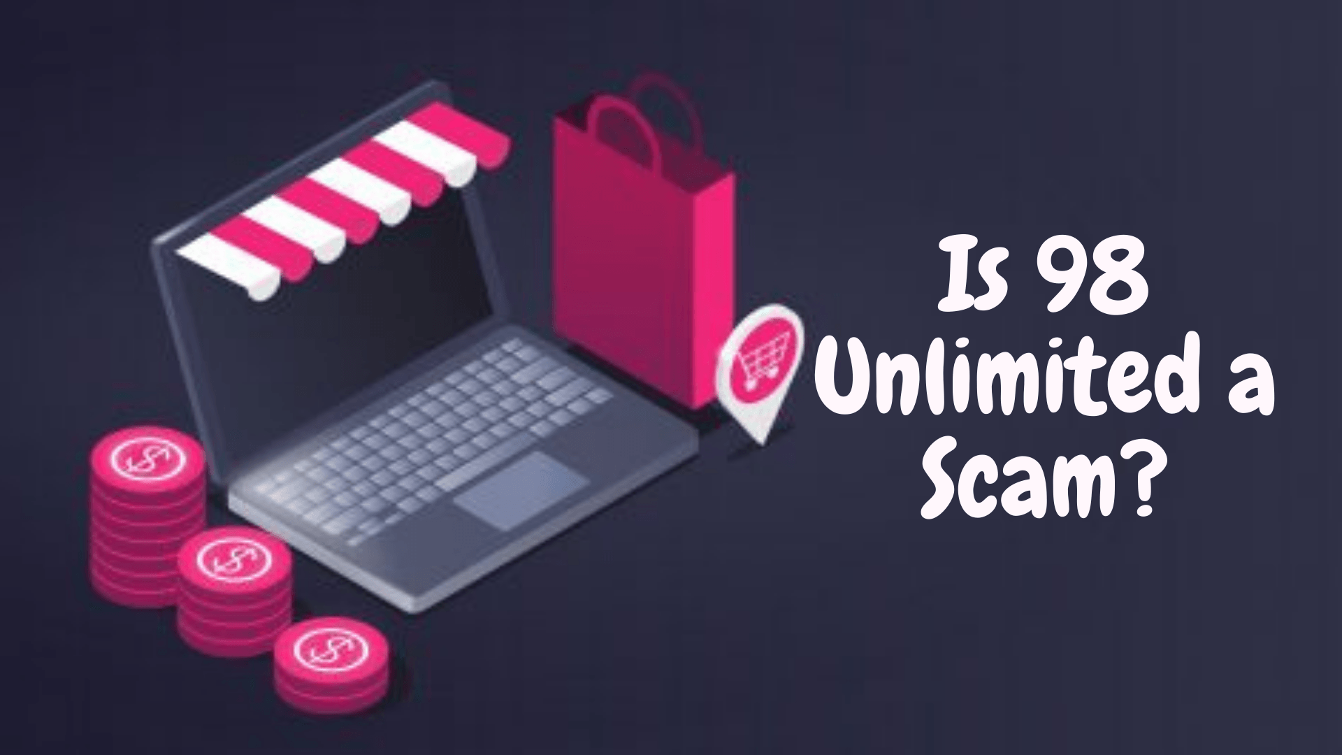 Is 98 Unlimited a Scam? Or, is it Legit? Let’s Find Out… 1 98 Unlimited Front Page