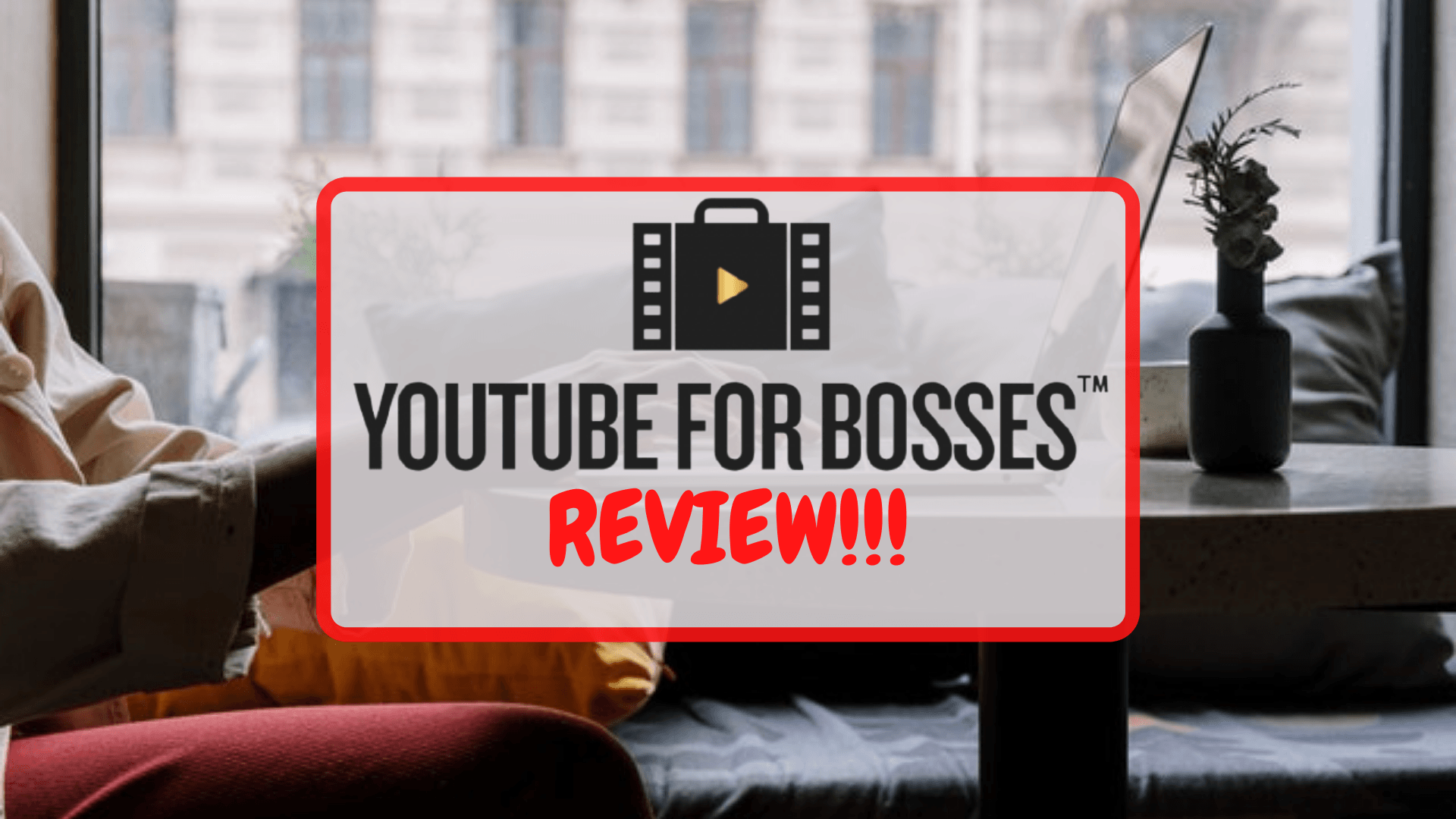 YouTube For Bosses 3 0 Review Is It Worth Your While Grateful Affiliate