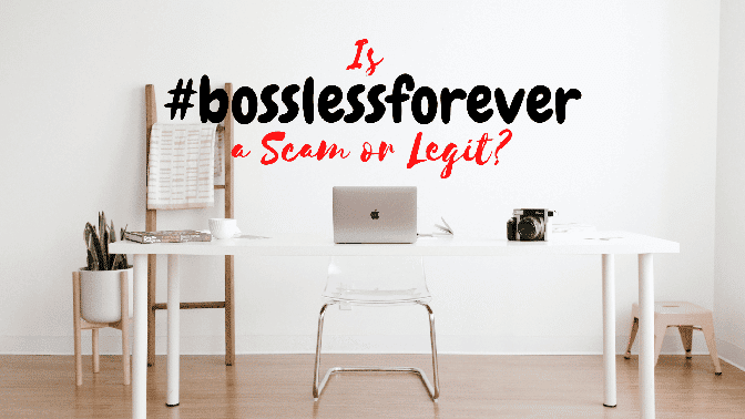 Is Bossless Forever a scam or legit?