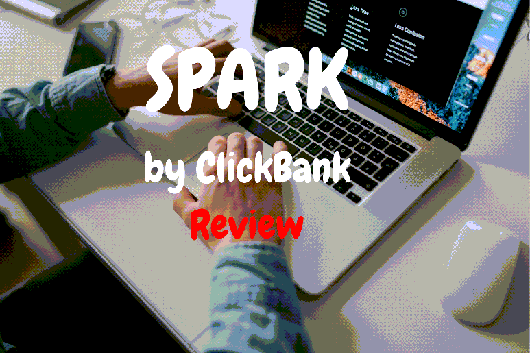 Spark by ClickBank Review
