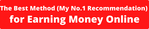 The best method (My no. 1 recommendation) for earning Money Online